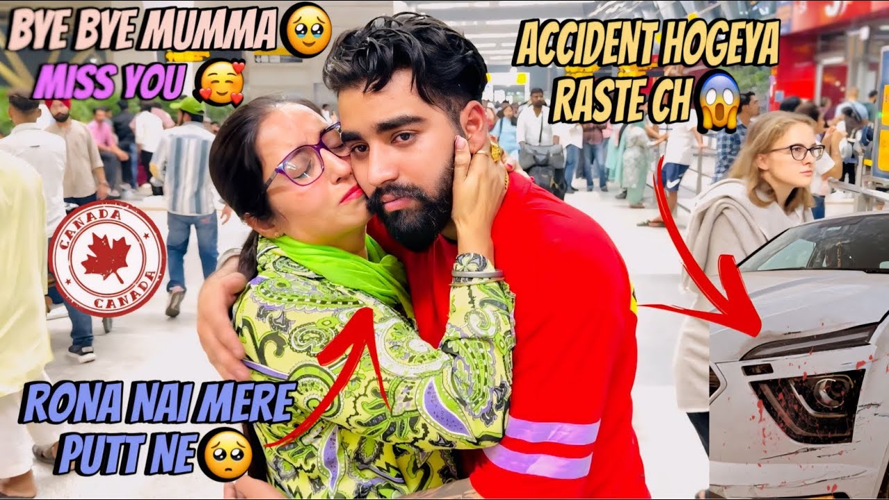 GAGAN DA DEYAN RAKHI 🥹 || FIKAR TA MAAVAN HI KARDIA 😢 || ACCIDENT HOGEYA RASTE CH 😨 || GAGAN LALLY
