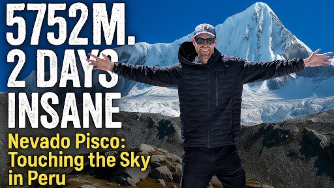 INSANE Nevado Pisco Climb (5752M) – 2 Days in Peru