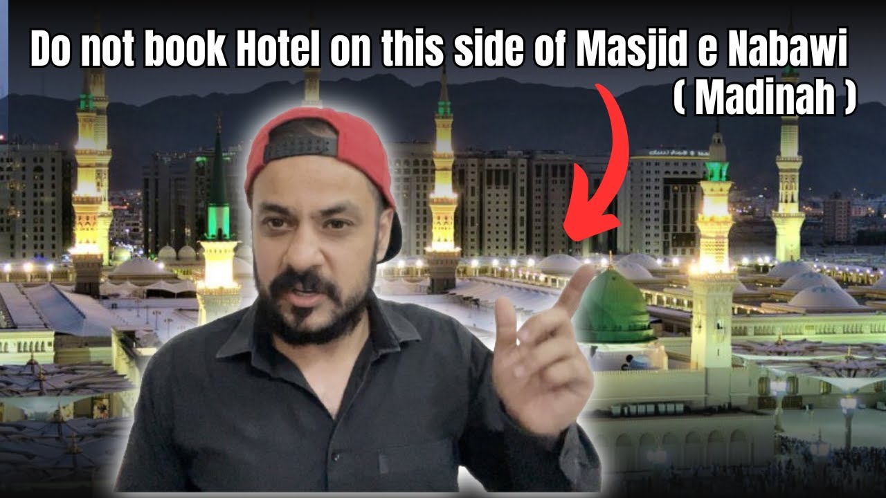Never Book Hotels on this side of Masjid Nabawi Madina