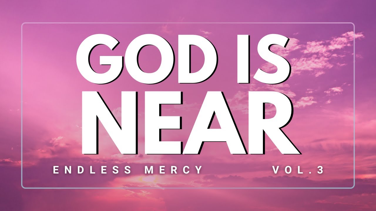 GOD IS NEAR 
