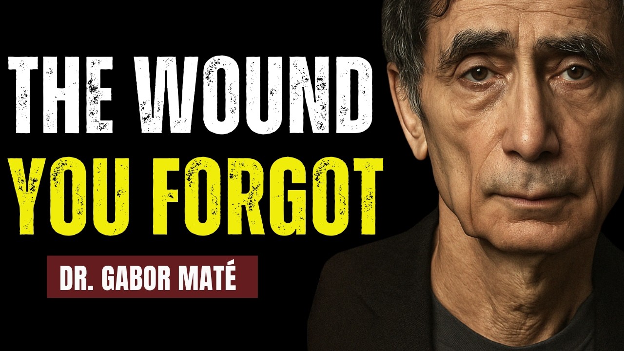 🔴 The Hidden Wound That’s Controlling Your Entire Life – Dr. Gabor Maté