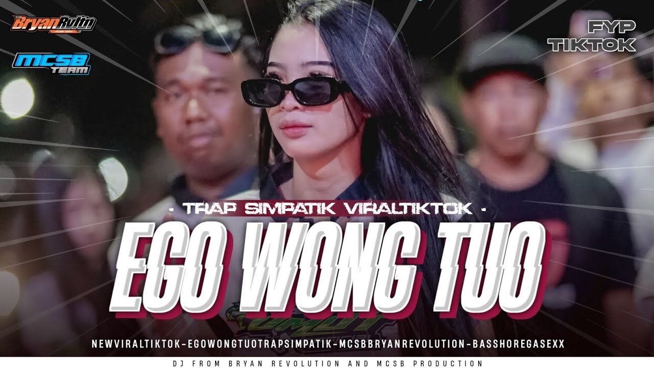 DJ EGO WONG TUO FYP TIKTOK TERBARU‼️ TRAP SIMPATIK MCSB PRODUCTION