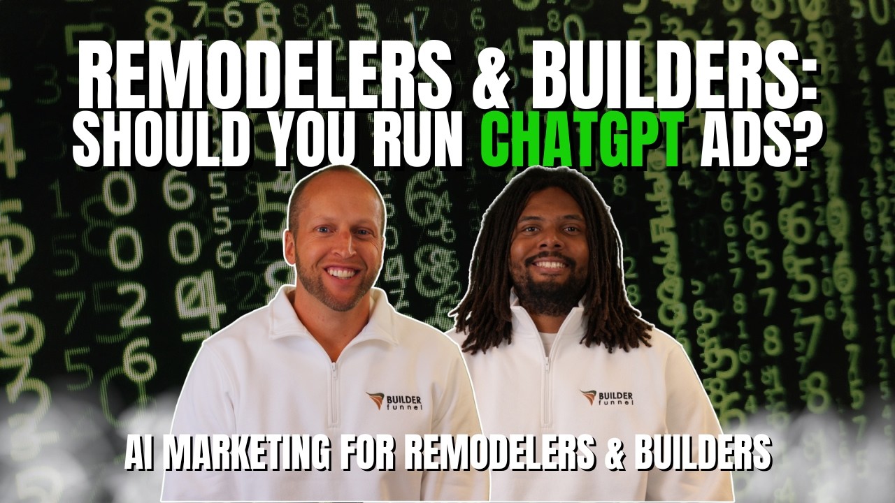 Should Remodelers and Home Builders Be Running ChatGPT Ads?