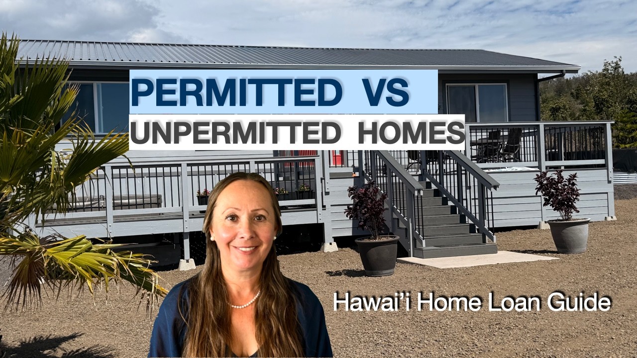 Unpermitted Homes in Hawaii: Can You Still Get a Loan?
