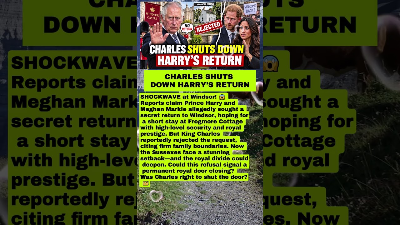 KING CHARLES DRAMATICALLY BLOCKS HARRY AND MEGHAN&rsquo;S WINDSOR RETURN PLAN 😱 #ROYALFAMILY #KINGCHARLES