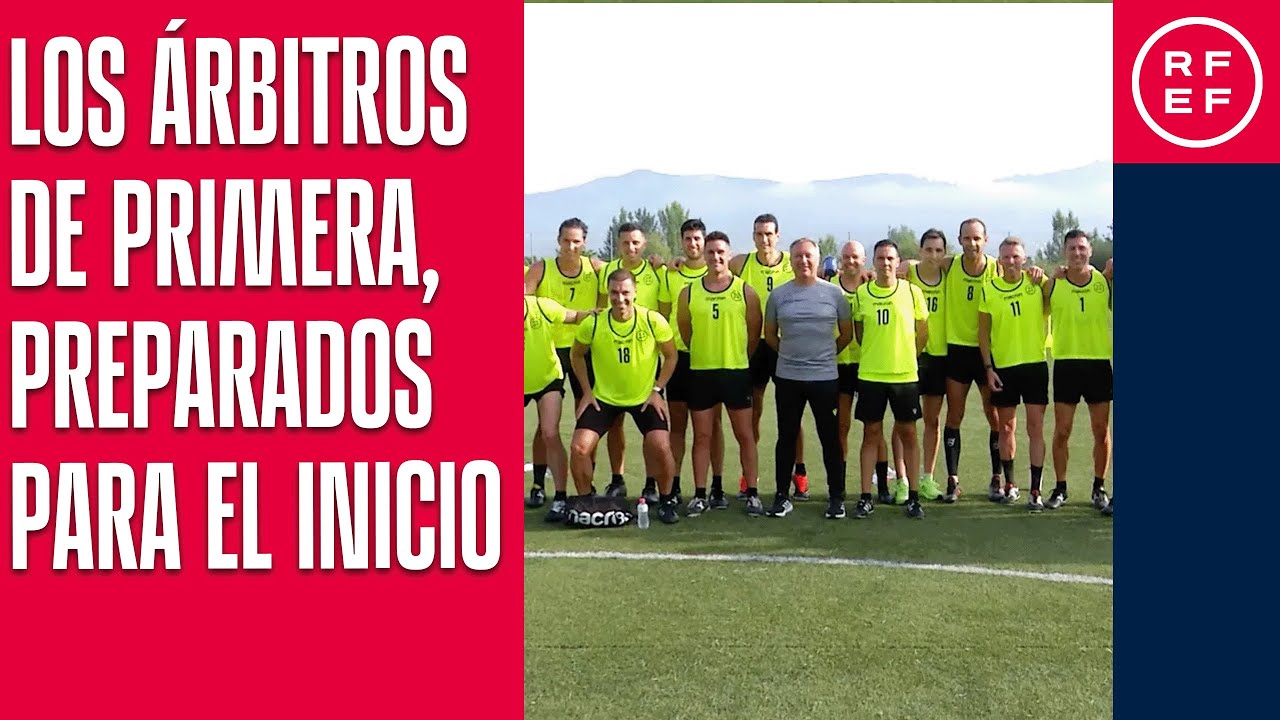 ¡Pruebas física superadas! Los árbitros de Primera, preparados para el inicio de la competición