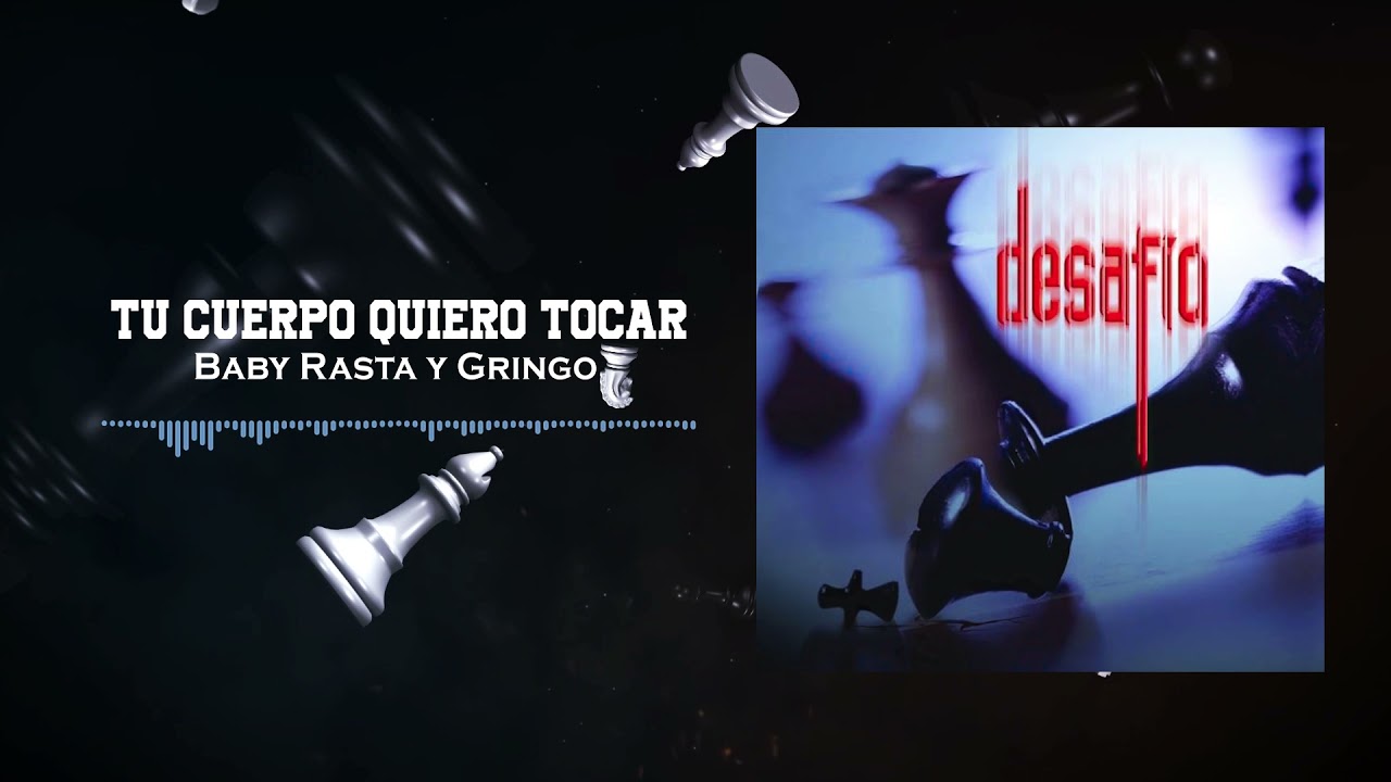 Baby Rasta y Gringo - Tu Cuerpo Quiero Tocar | Desafío (2003)