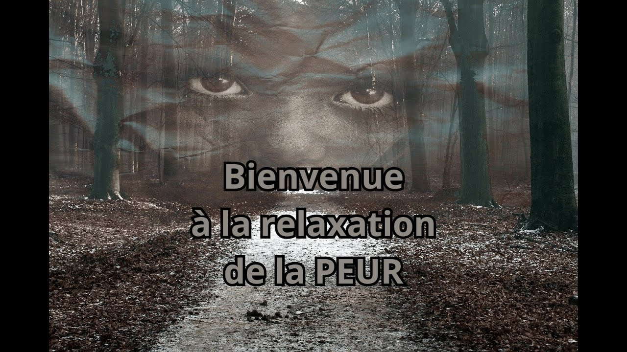 Relaxation avec l'&eacute;motion de la Peur #relaxationguid&eacute;e  #peur #emotions #connaissancedesoi