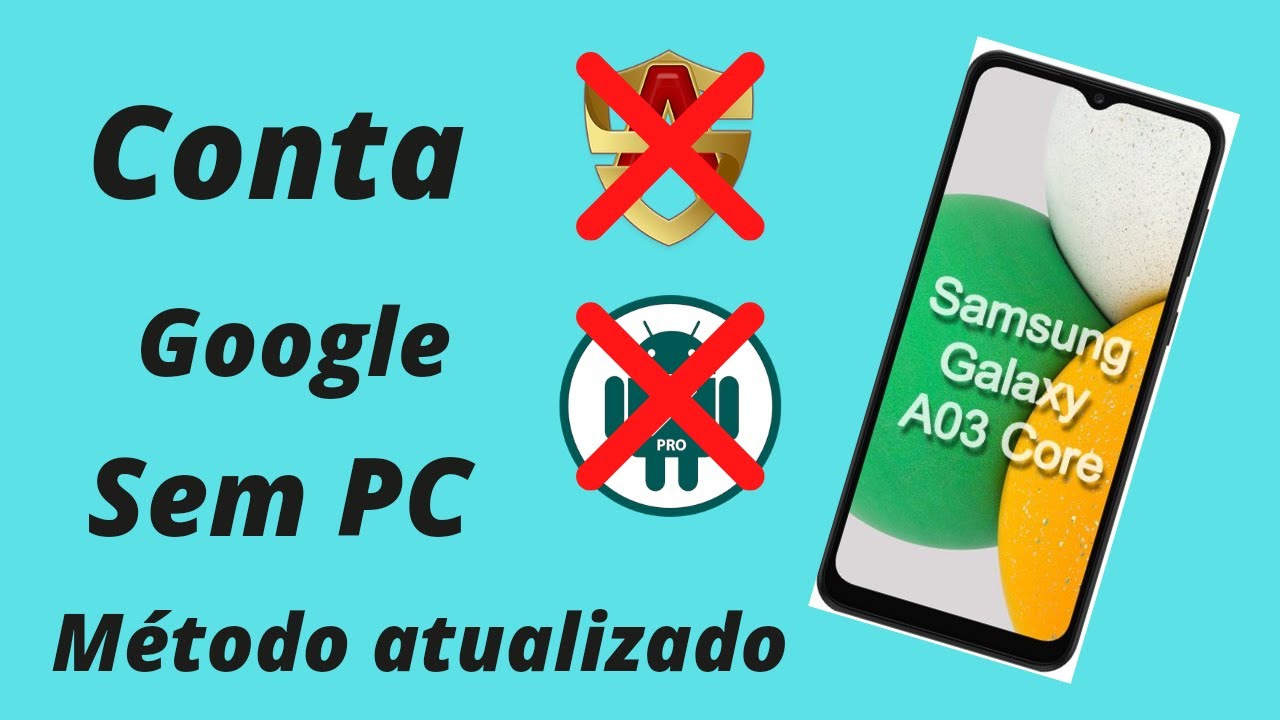 CONTA GOOGLE A03 CORE ANDROID 11 SEM PC SEM ALLIANCE SEM PACKAGE DISABLER PRO MÉTODO ATUALIZADO