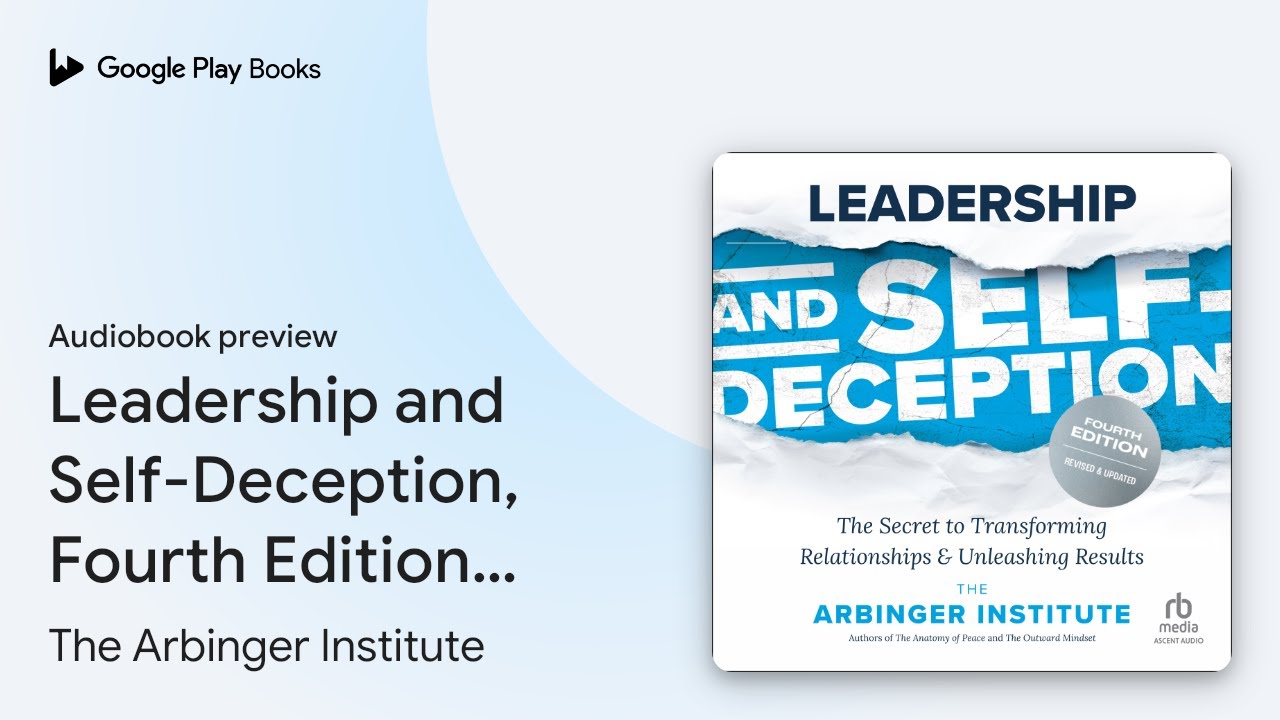 Leadership and Self-Deception, Fourth Edition:… by The Arbinger Institute · Audiobook preview