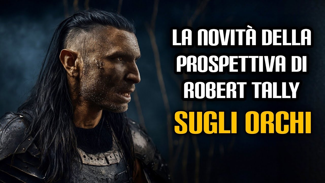 La novità della prospettiva di Robert Tally sugli Orchi
