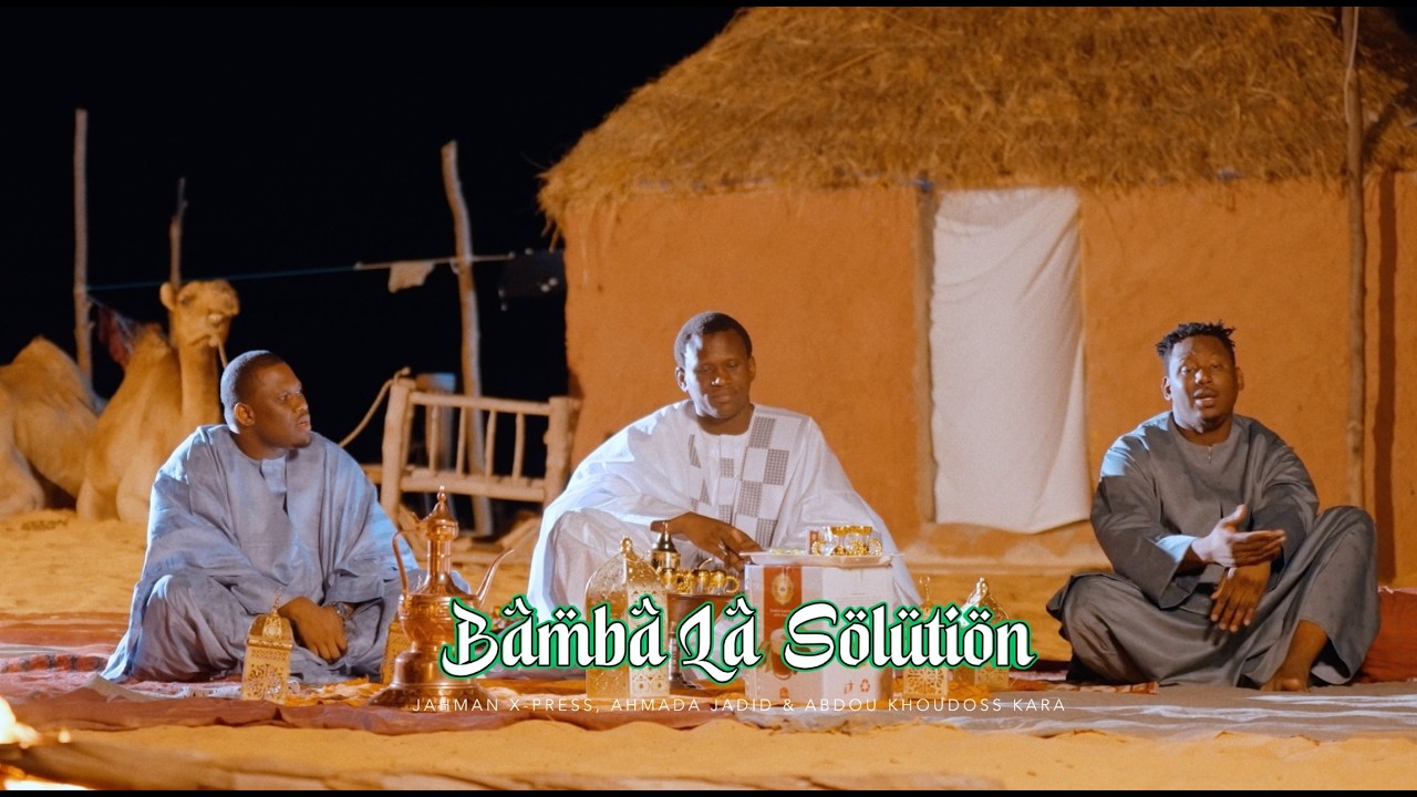 Jahman X-Press, Ahmada Jadid & Abdou Khoudoss Kara - BAMBA LA SOLUTION (Official Video)