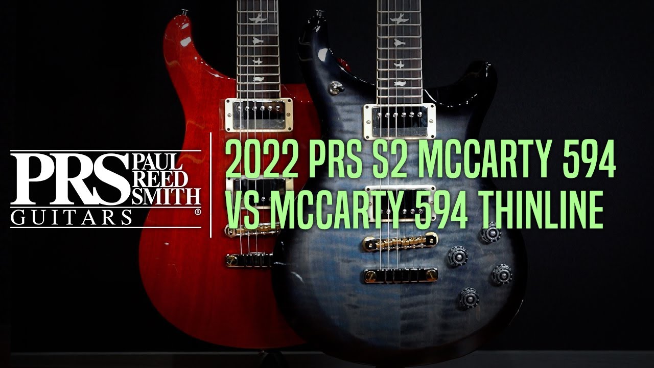 PRS S2 McCarty 594 vs McCarty 594 Thinline Review