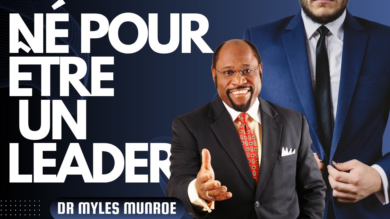 Né pour être un LEADER dans le Royaume | Dr Myles Munroe