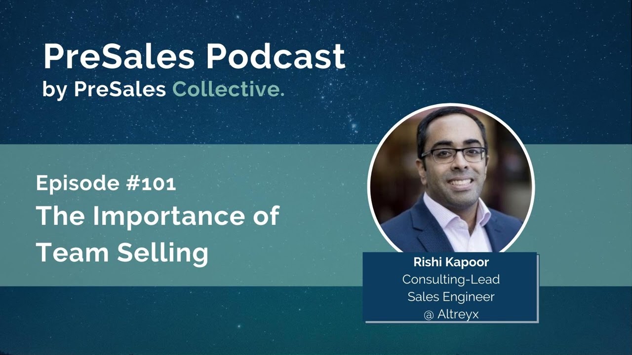 101. The Importance of Team Selling w/Rishi Kapoor