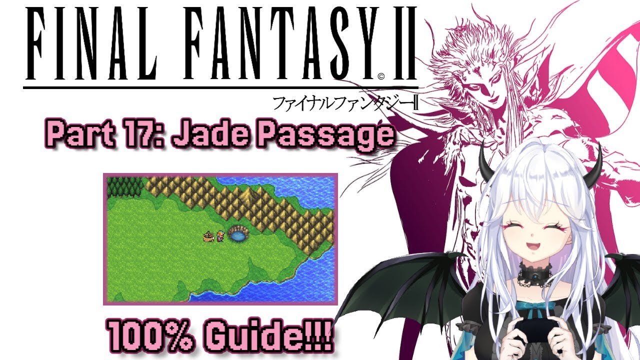 【Final Fantasy II】 Часть 17: Нефритовый проход — руководство по получению 100% достижений