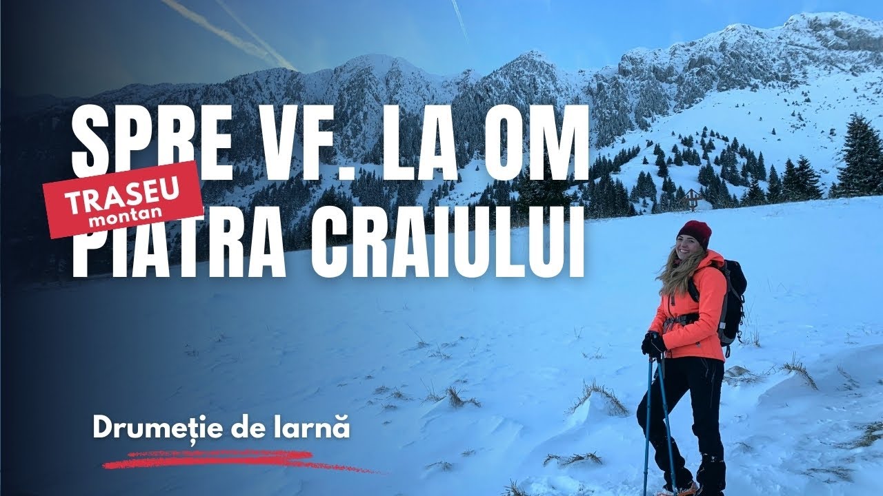 Cea mai spectaculoasă aventură de iarnă în Munții Piatra Craiului spre Vârful la Om