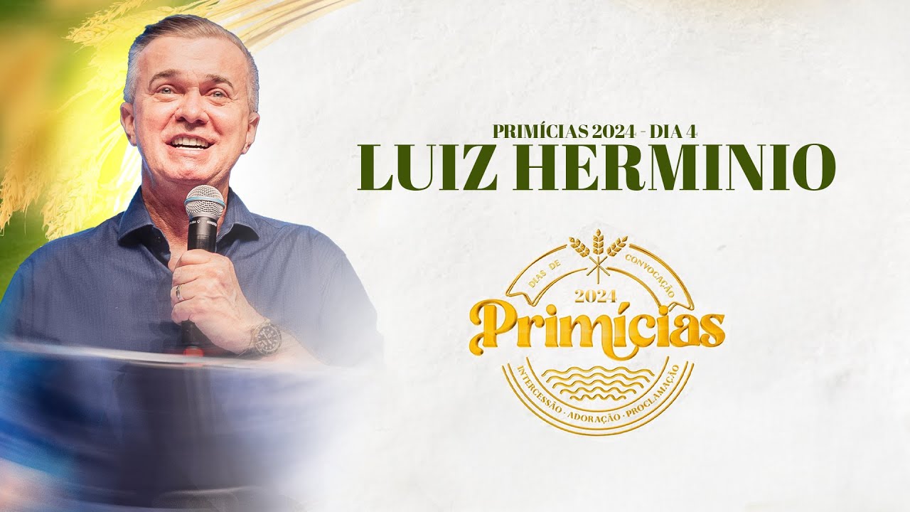 Luiz Hermínio | Primícias 2024 [Dia 4]