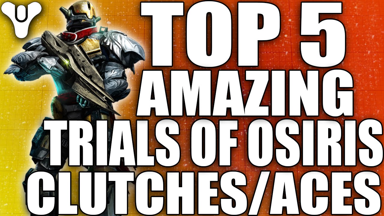 Destiny: BEST CLUTCH EVER? Top 5 Amazing Trials Of Osiris Clutches & Aces Episode 87