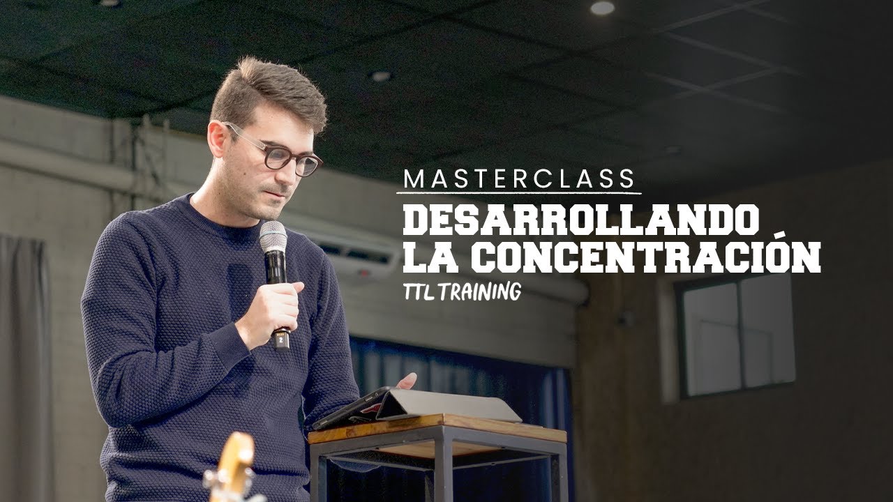Desarrollando la Concentraci&oacute;n | Nicol&aacute;s Paretti | TTL training