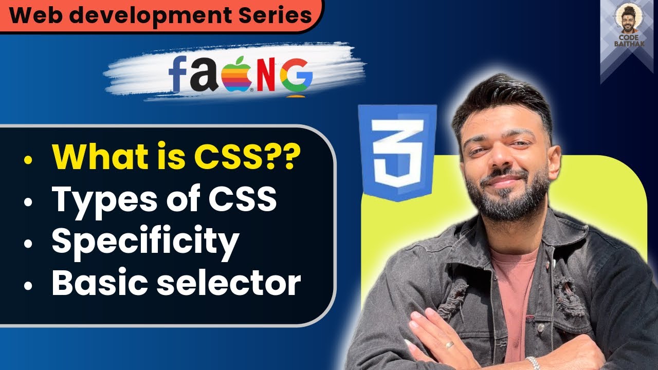BAITHAK 4 - What is CSS? Types of CSS, Specificity & Basic Selectors (Complete Tutorial)