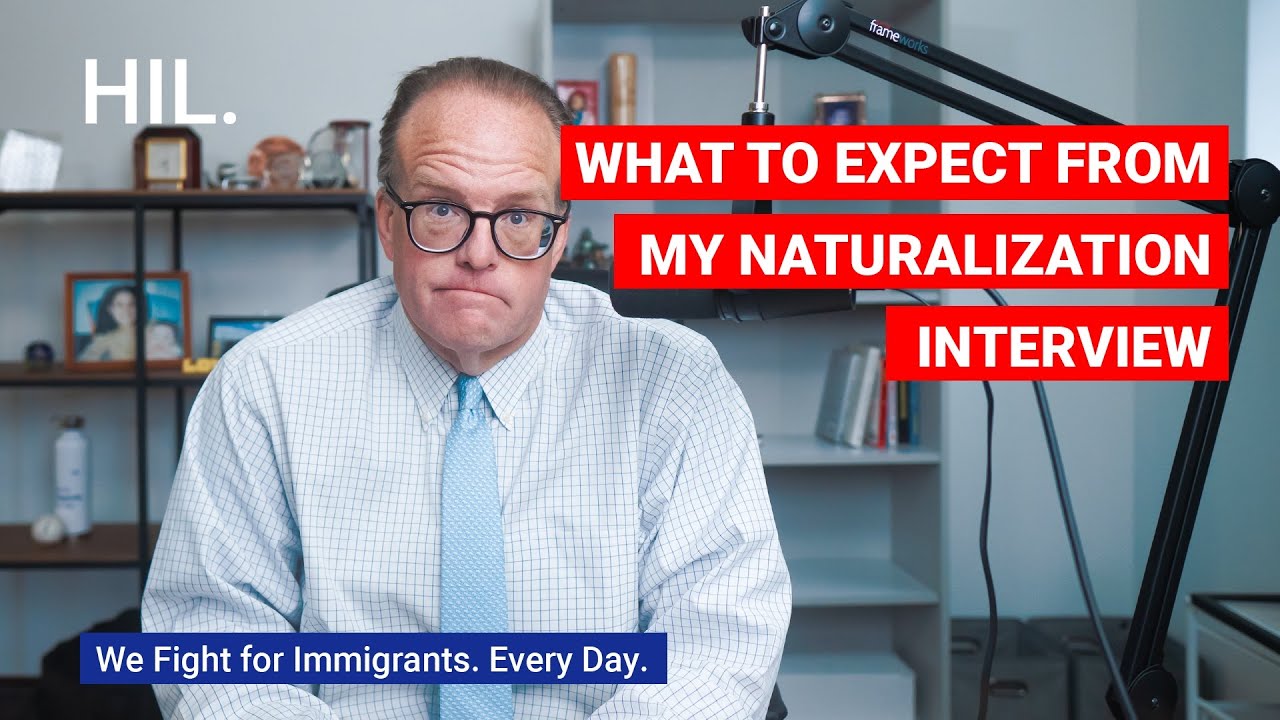 What to Expect From My Naturalization Interview
