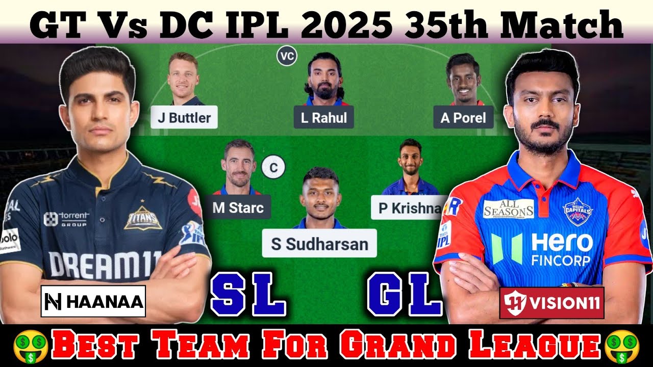GT vs DC Dream11 Prediction, DC vs GT Dream11 Team Today, GT vs DC IPL 2025 35th Match Prediction