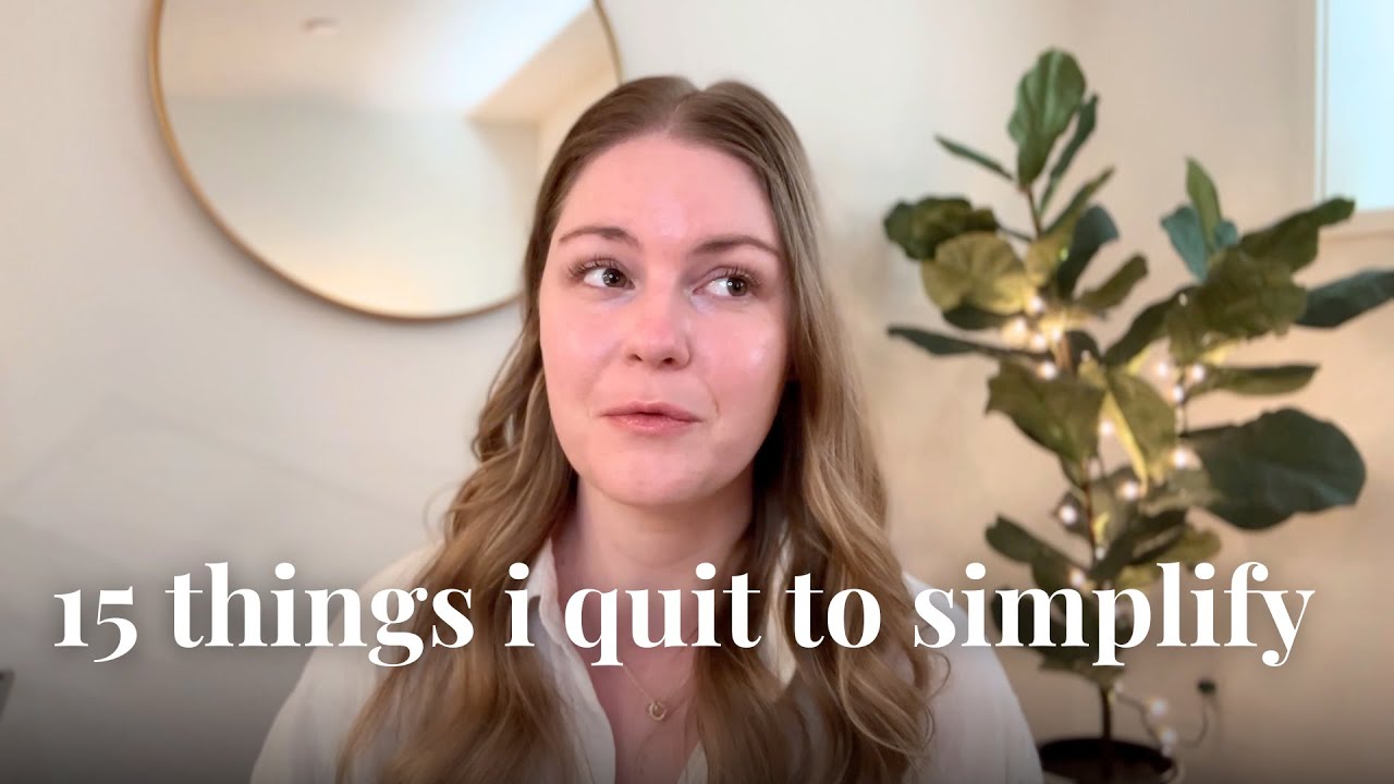 15 things I quit to simplify my life | minimalism & slow living