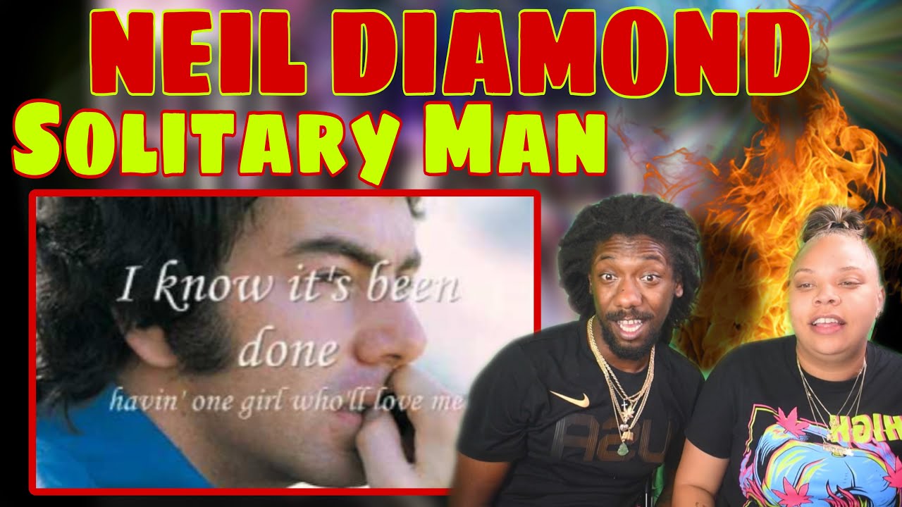 FIRST TIME HEARING | Neil Diamond - Solitary Man | REACTION