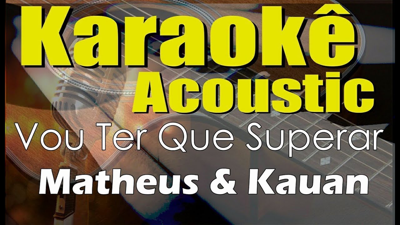 Matheus & Kauan - Vou Ter Que Superar ft. Marilia Mendonça (Karaokê Acústico) playback