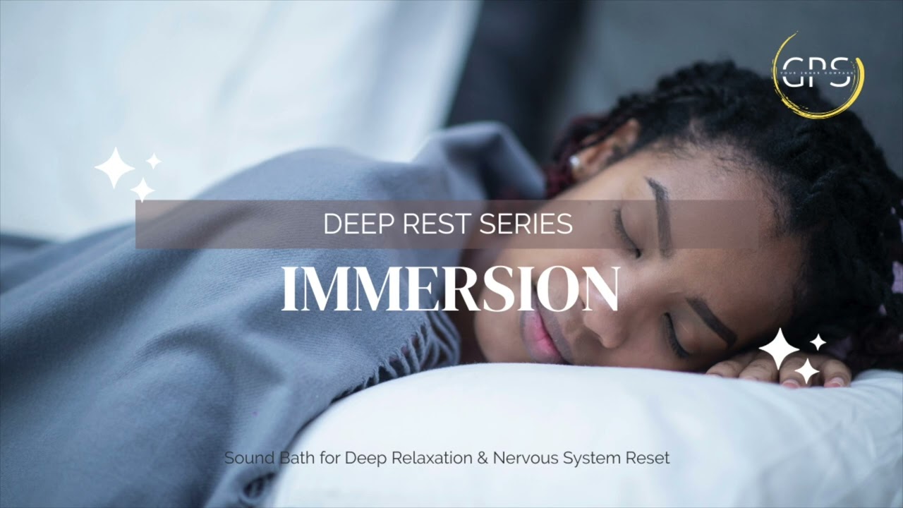 IMMERSION : Sound Bath for Nervous System Reset