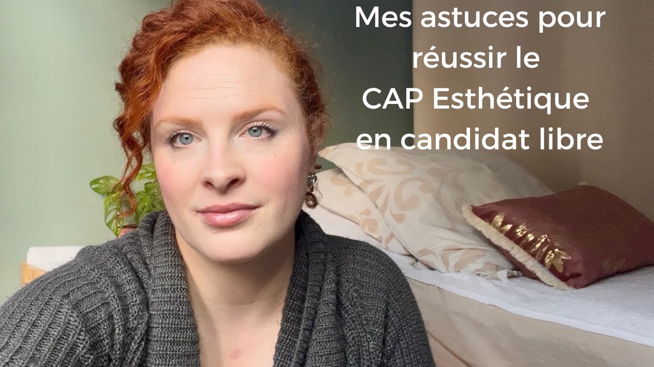 Mes astuces pour réussir le CAP Esthétique en candidat libre