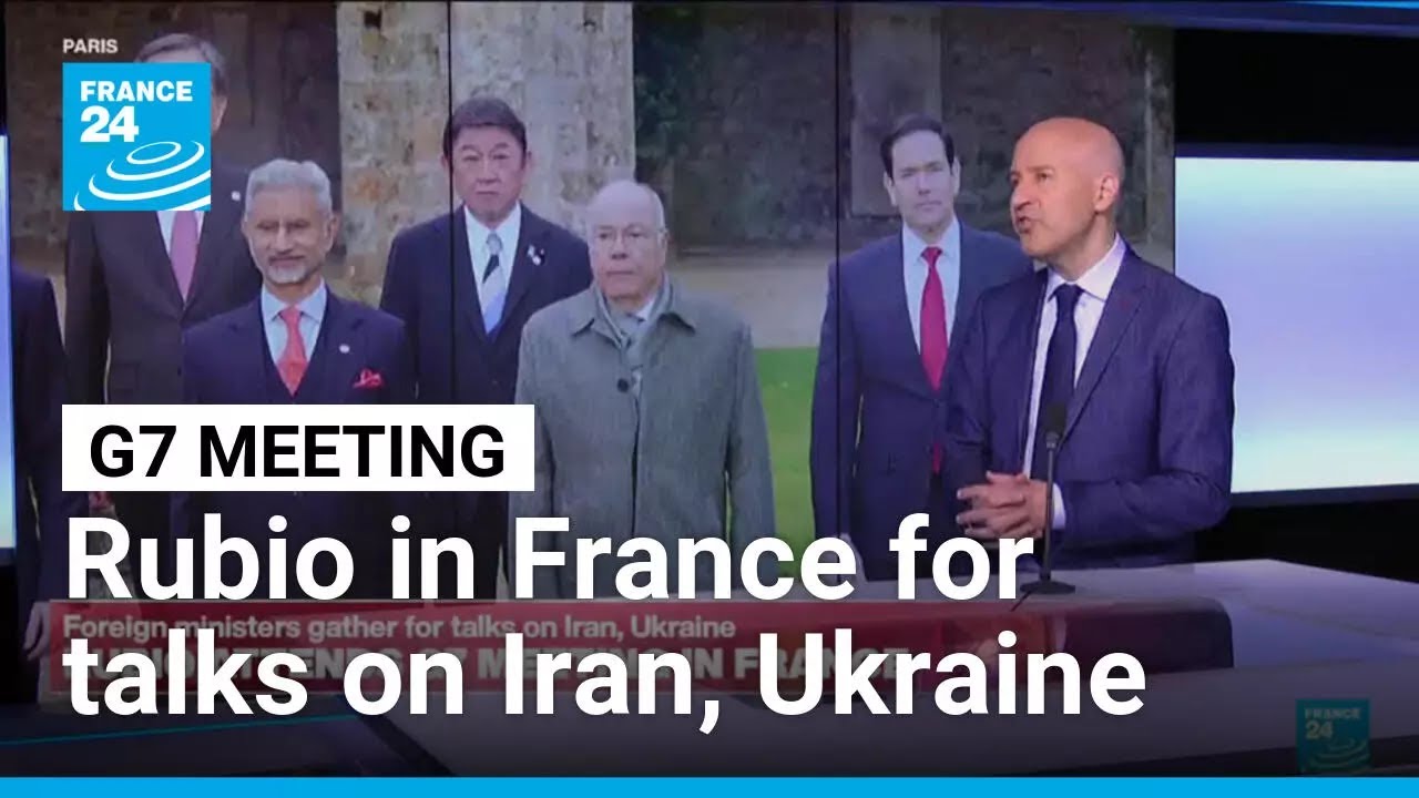 Rubio attends G7 meeting in France for talks on Iran, Ukraine &bull; FRANCE 24 English