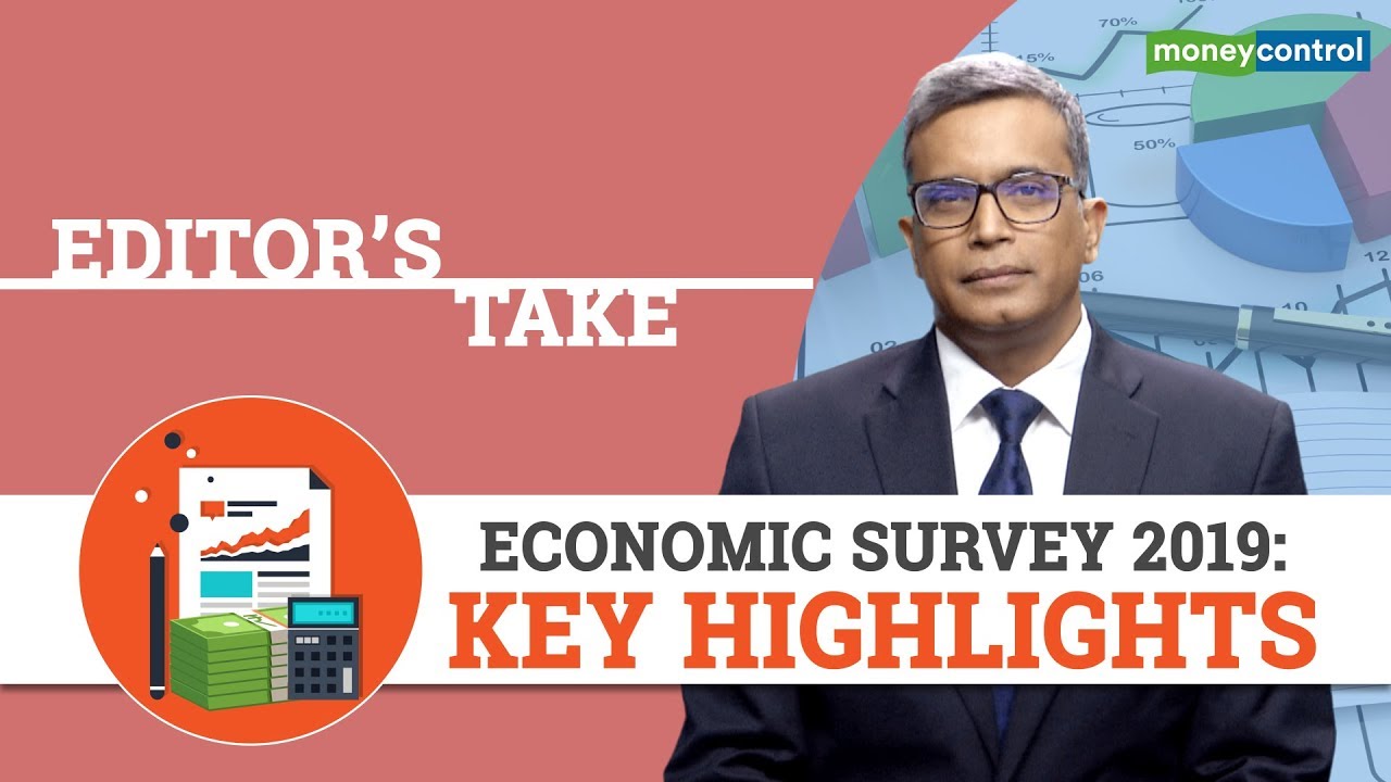 Editor's Take | Economic Survey 2019: Key Highlights