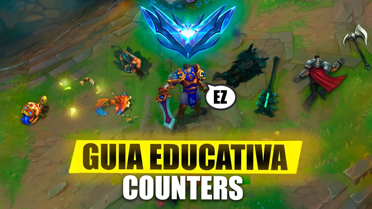 La GUÍA EDUCATIVA de Garen vs Counters imposibles