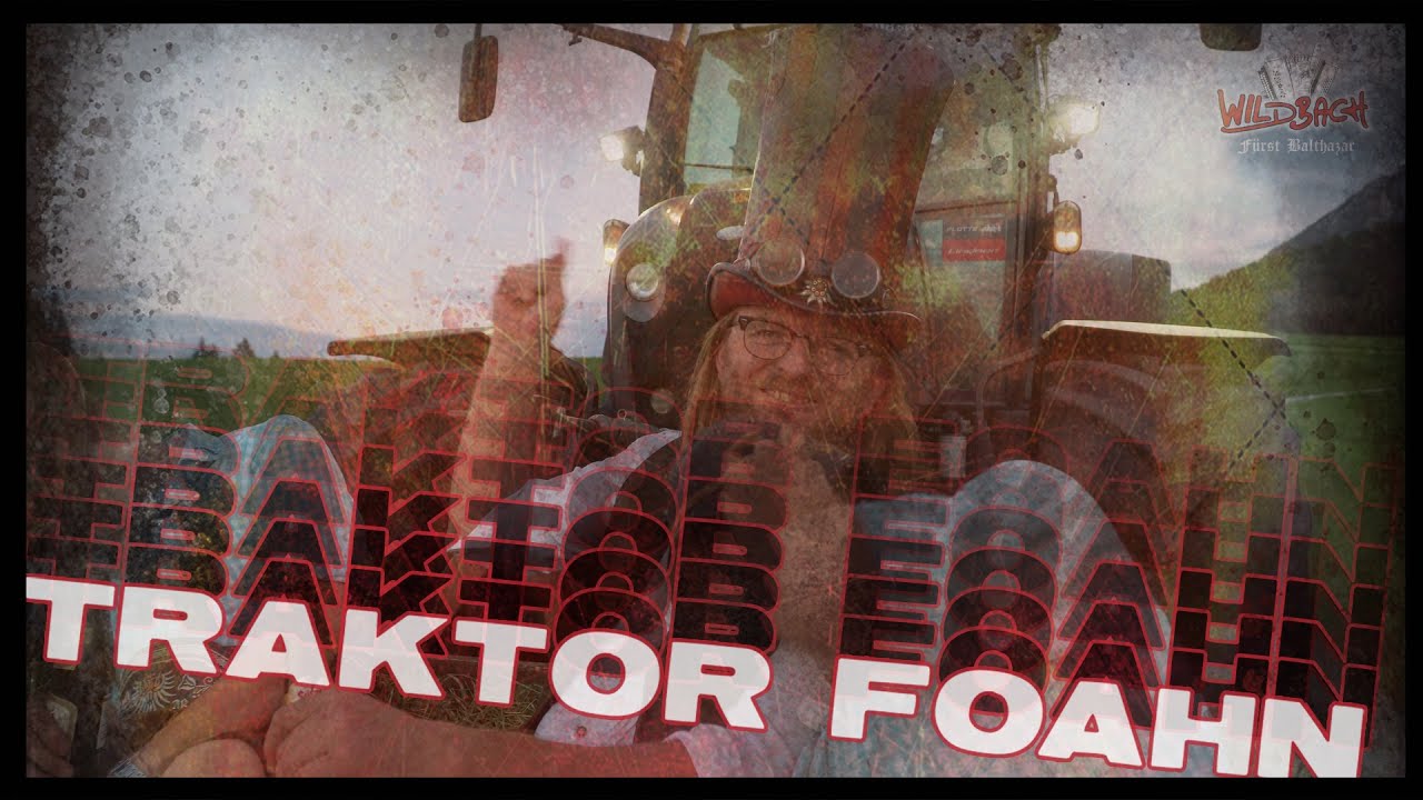 Wildbach &ndash; Traktor Foahn (Offizielles Musikvideo)