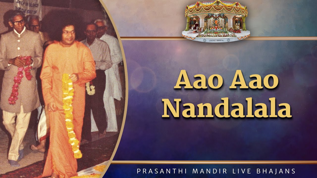 Aao Aao Nandalala | Prasanthi Mandir Live Bhajans | Sai Kulwant Hall