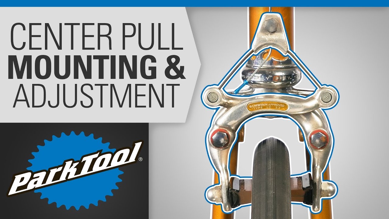 Brake Caliper Mounting & Adjustment - Center Pull