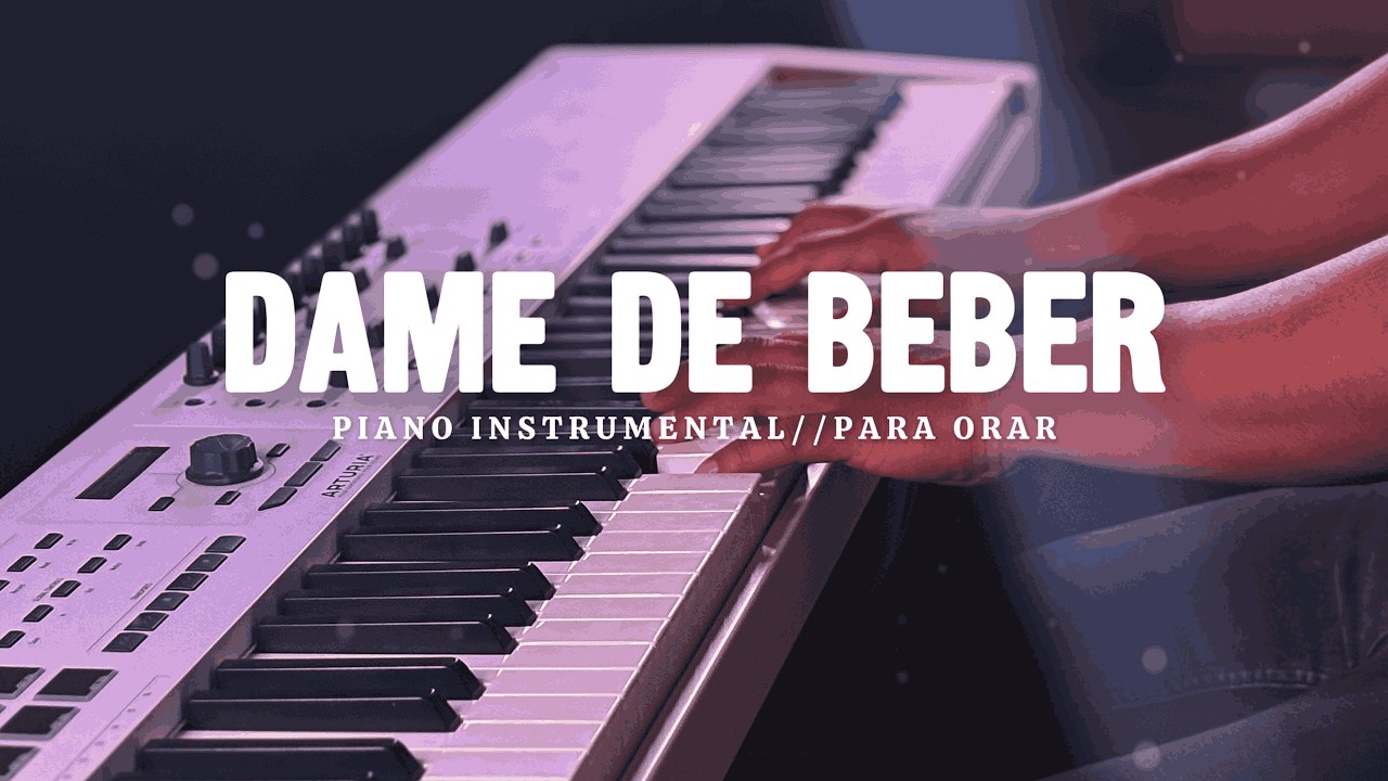 MUSICA INSTRUMENTAL PARA ORAR // DAME DE BEBER // FONDO MUSICAL