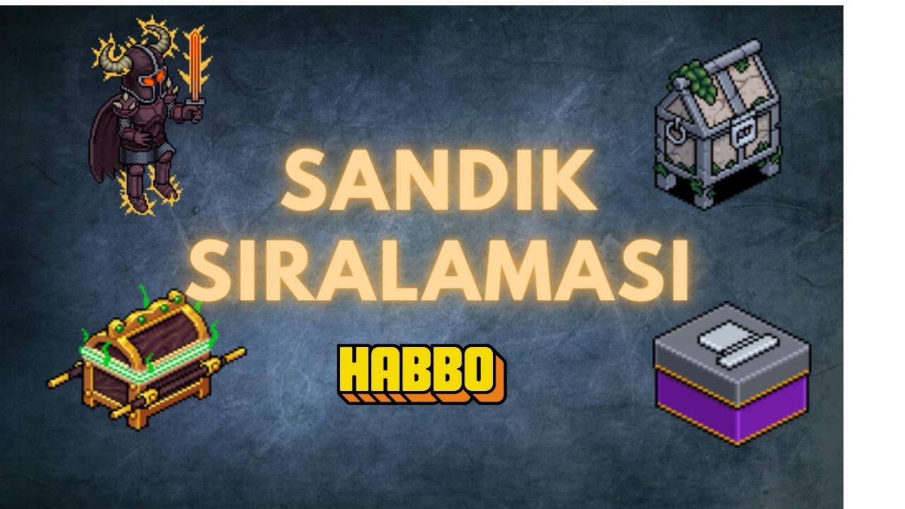 Habbo Sandık sıralaması En iyiler Hangisi