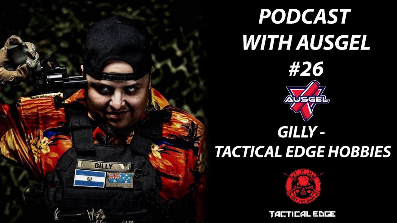 PODCAST with AUSGEL #26 - Gilly from Tac Edge!