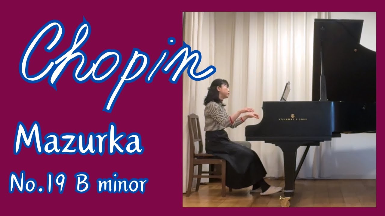 ショパン ・マズルカ19番　ロ短調　／   Mazurka  No.19   in B minor ・Ｃhopin   Op.30,No.2
