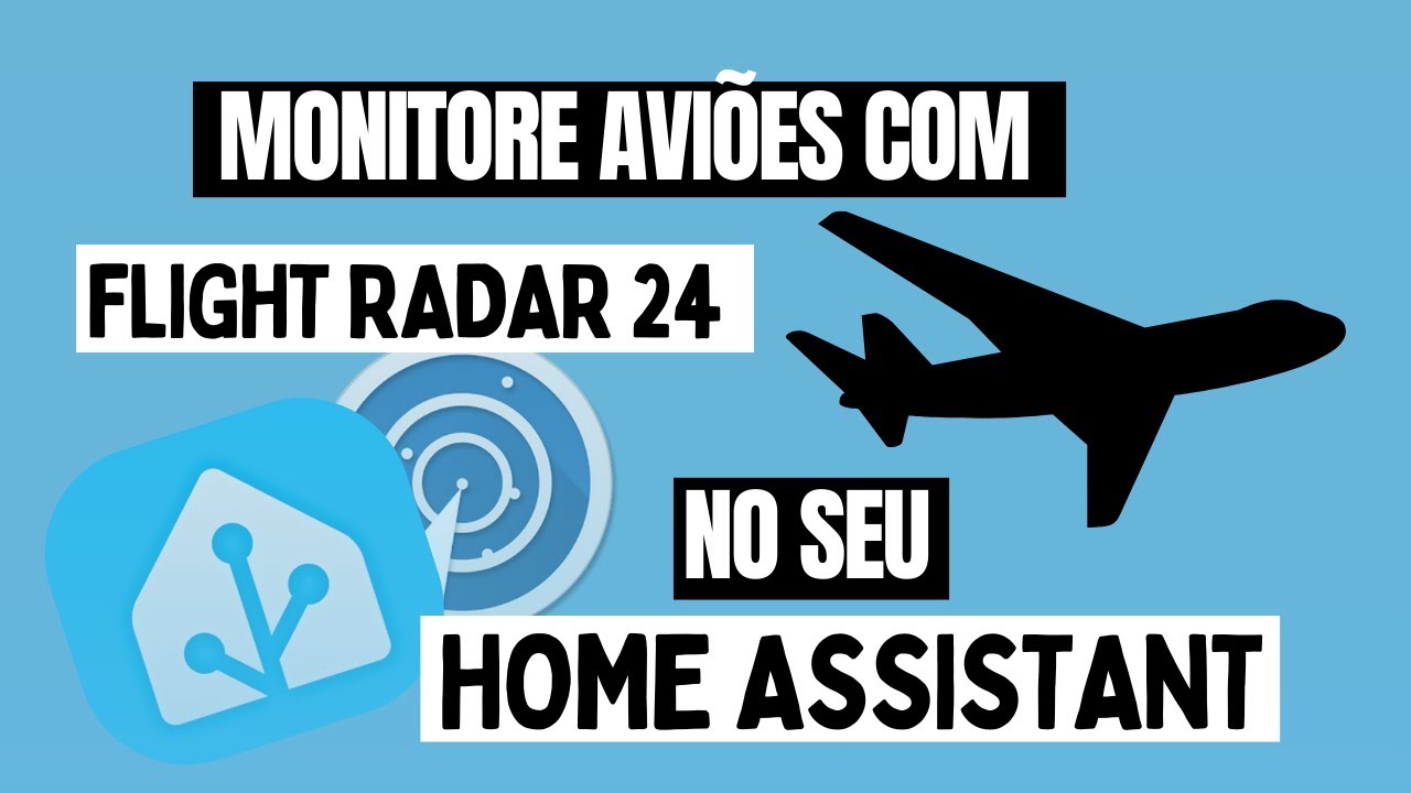 Como Integrar o FlightRadar24 ao Home Assistant | Rastreie Voos com Facilidade