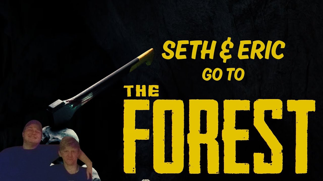 Seth & Eric go to the Forest