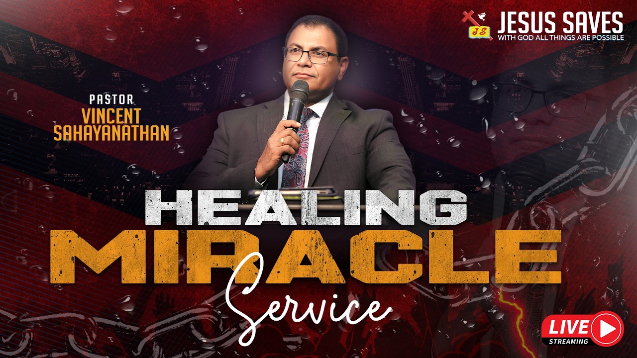 Healing Miracle Service | Pastor Vincent Sahayanathan | Live | Jesus Saves | Sinhala & Tamil Sermon