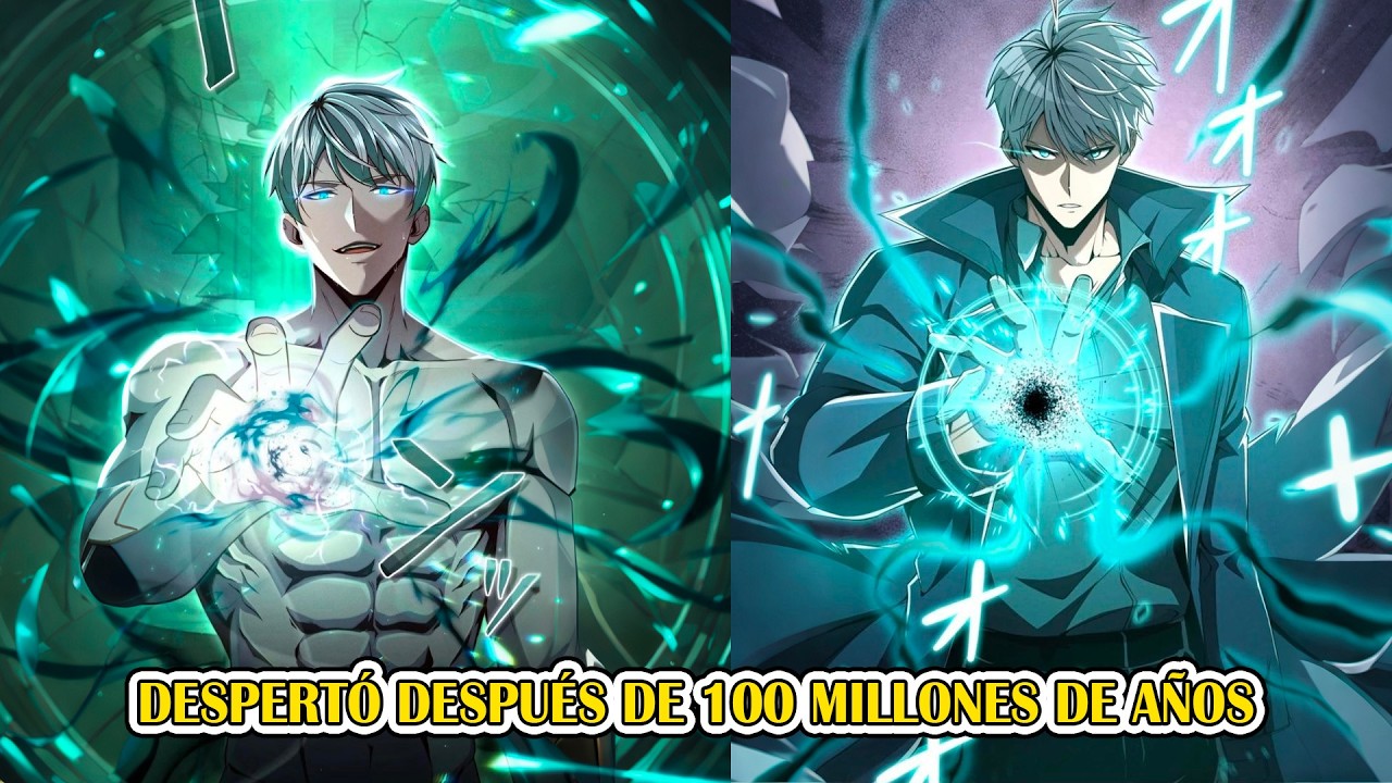 Durmió 100 Millones De Años Y Despertó En Un Mundo Donde Era La Entidad Más Poderosa E Invencible!