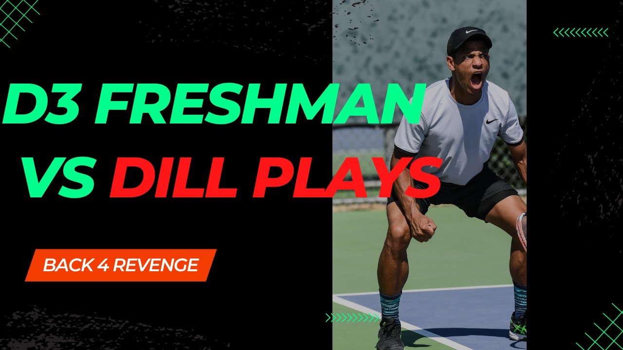 NCAA D3 Tennis Freshman is BACK for revenge | DILL PLAYS