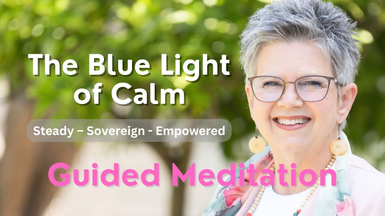 The Blue Light of Calm  Guided Meditation