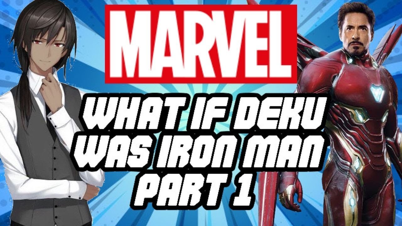 What If Deku Was Iron Man (Part 1)