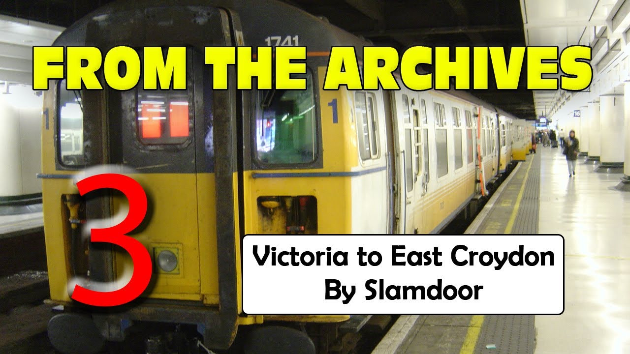 London Victoria to East Croydon by Slam Door (From the Archives #3)